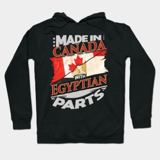 Made In Canada With Egyptian Parts - Gift for Egyptian From Egypt Hoodie